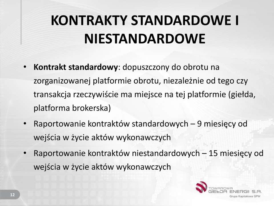 (giełda, platforma brokerska) Raportowanie kontraktów standardowych 9 miesięcy od wejścia w życie