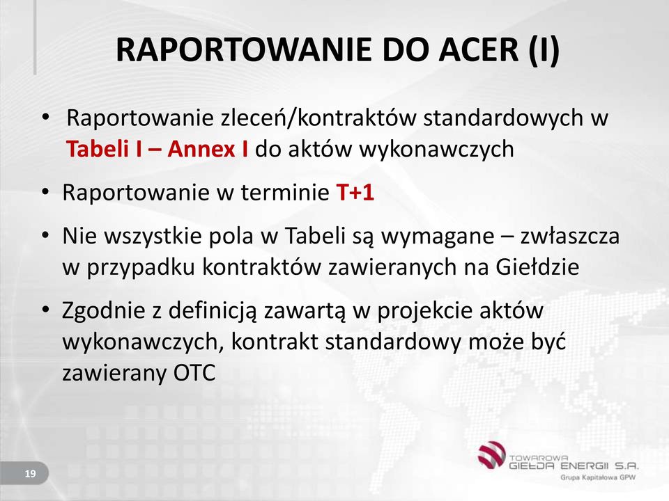 są wymagane zwłaszcza w przypadku kontraktów zawieranych na Giełdzie Zgodnie z