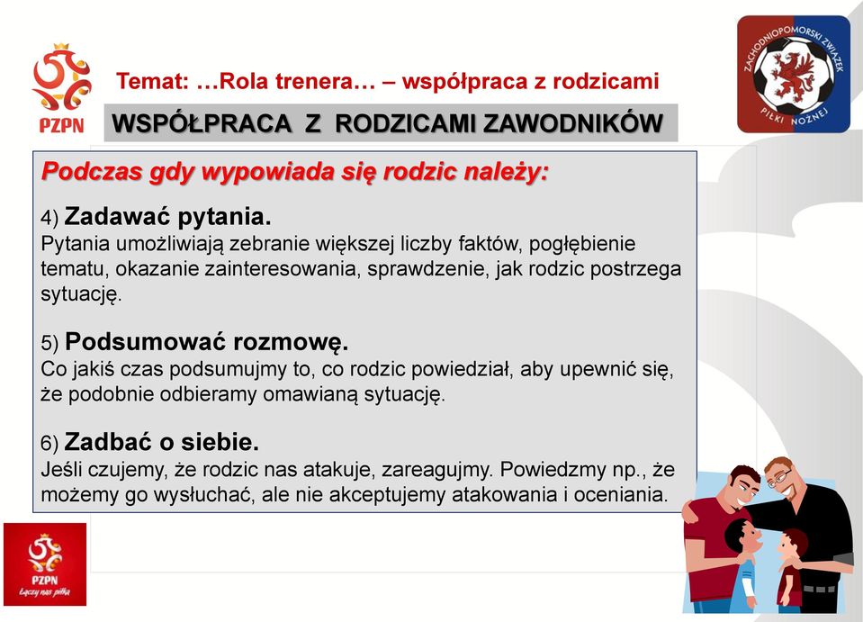 postrzega sytuację. 5) Podsumować rozmowę.