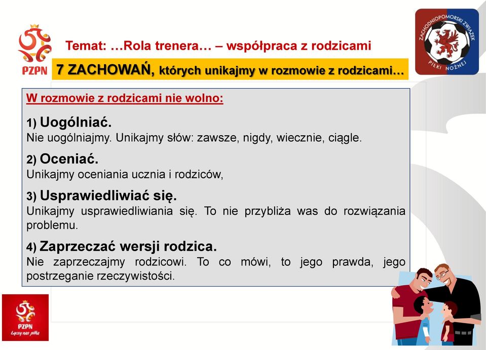 Unikajmy oceniania ucznia i rodziców, 3) Usprawiedliwiać się. Unikajmy usprawiedliwiania się.