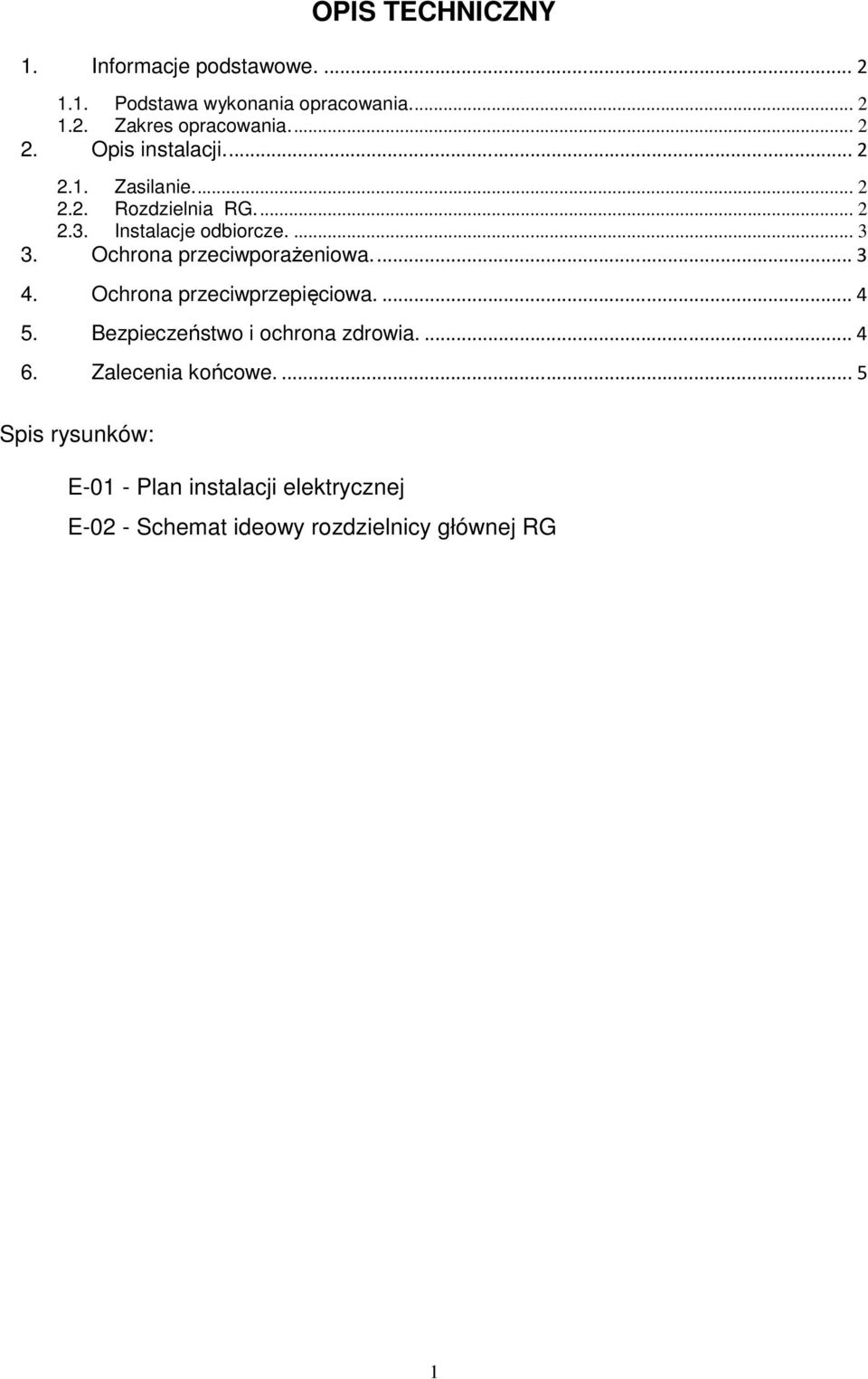 Ochrona przeciwporaŝeniowa.... 3 4. Ochrona przeciwprzepięciowa.... 4 5. Bezpieczeństwo i ochrona zdrowia.... 4 6.