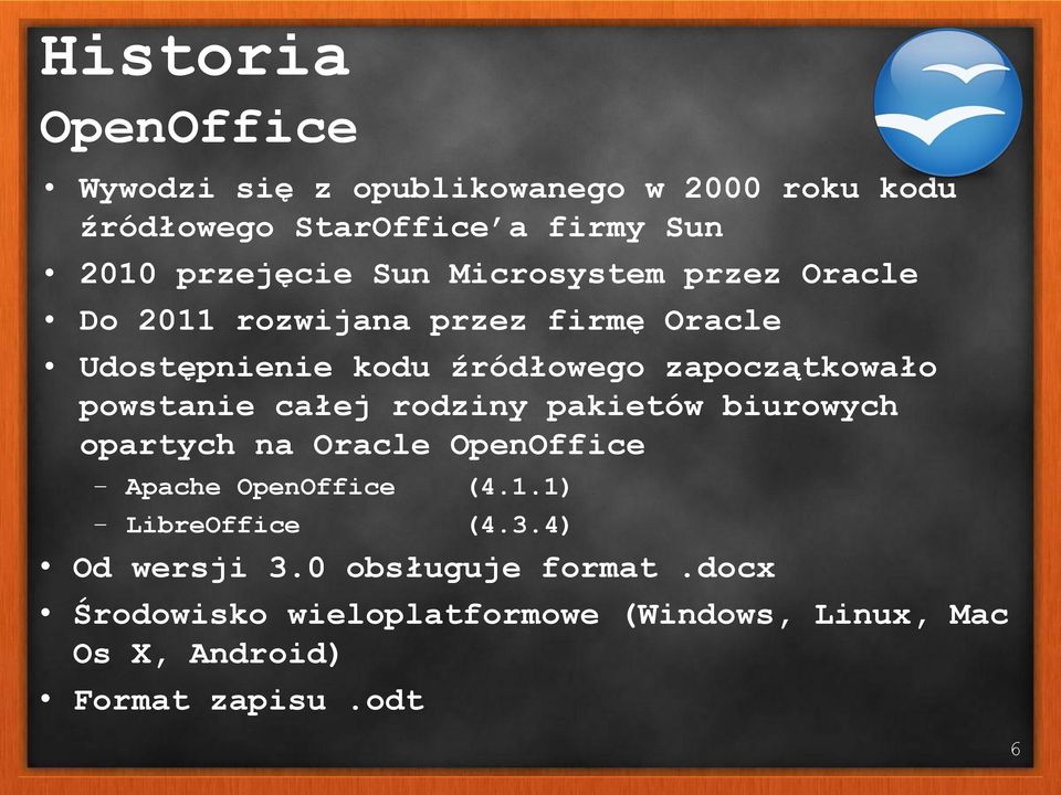 powstanie całej rodziny pakietów biurowych opartych na Oracle OpenOffice Apache OpenOffice (4.1.1) LibreOffice (4.3.