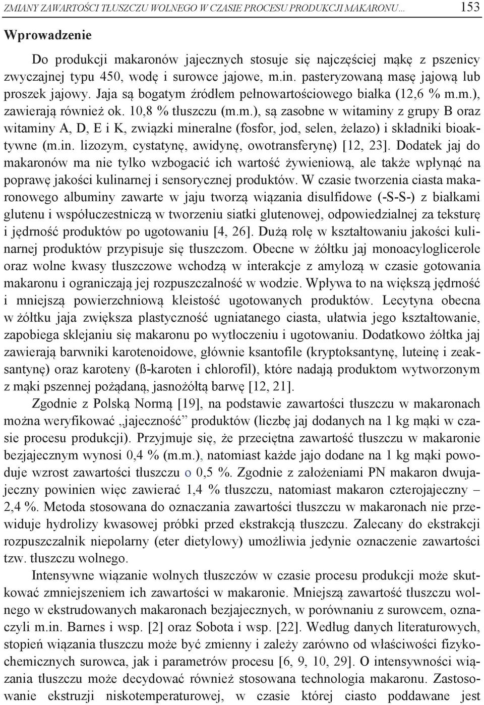 in. lizozym, cystatynę, awidynę, owotransferynę) [12, 23].