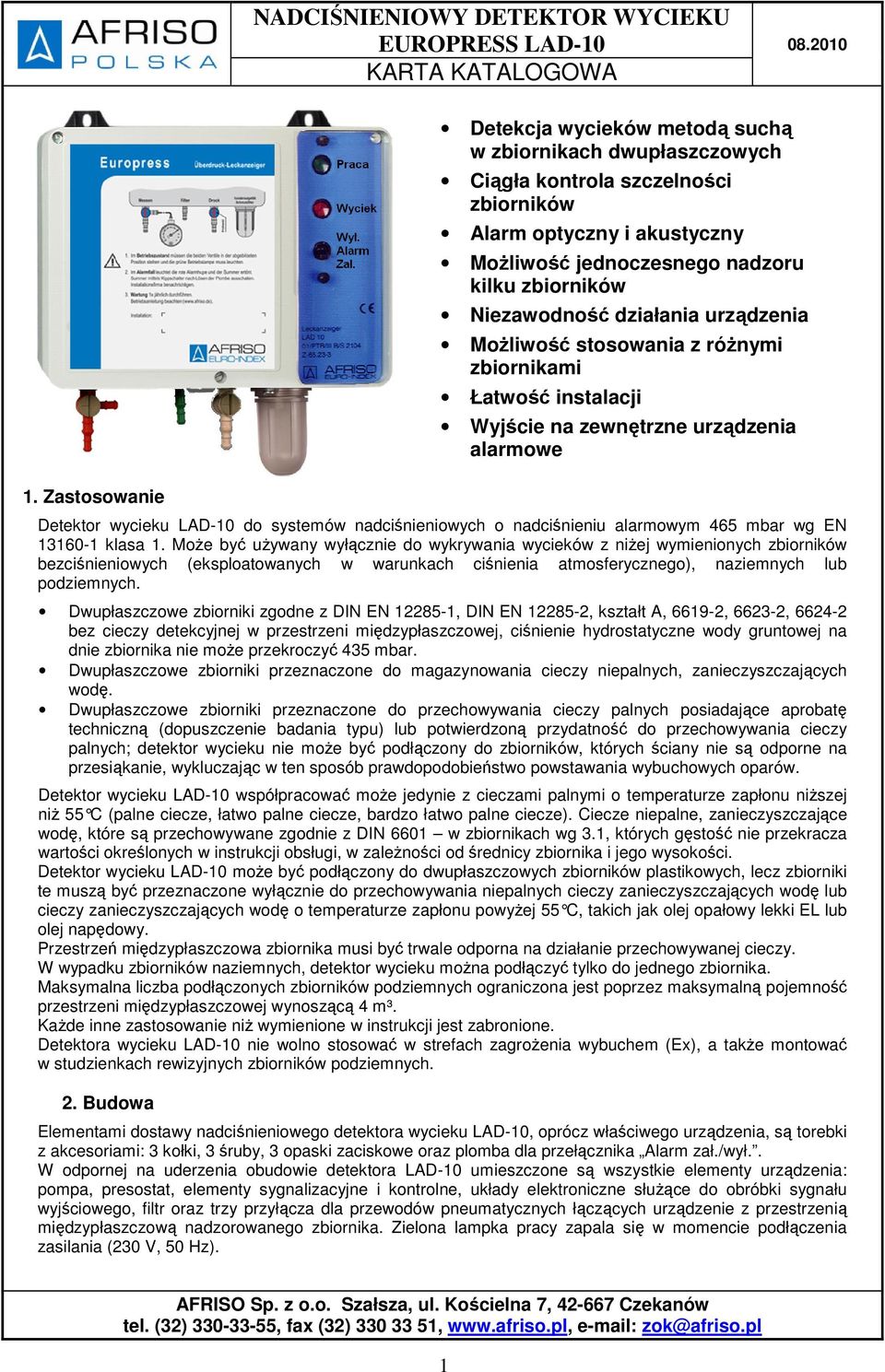 Zastosowanie Detektor wycieku LAD-10 do systemów nadciśnieniowych o nadciśnieniu alarmowym 465 mbar wg EN 13160-1 klasa 1.