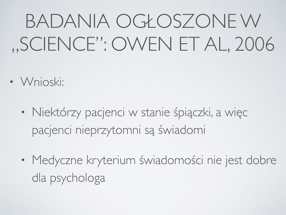 więc pacjenci nieprzytomni są świadomi Medyczne