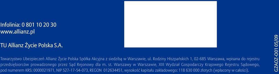 Rodziny Hiszpańskich 1, 02-685 Warszawa, wpisana do rejestru przedsiębiorców prowadzonego przez Sąd Rejonowy dla m. st.