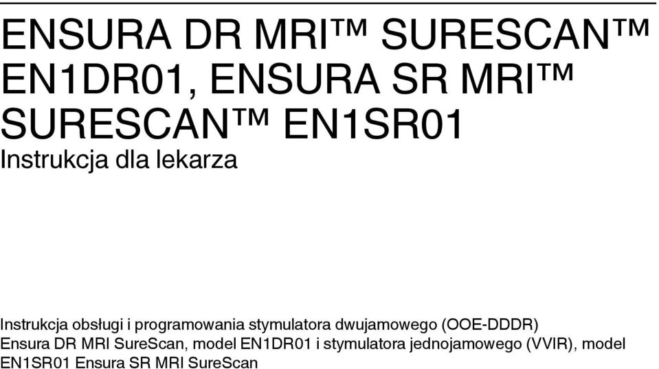 dwujamowego (OOE-DDDR) Ensura DR MRI SureScan, model EN1DR01 i