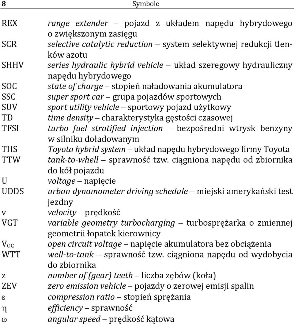 sportowych sport utility vehicle sportowy pojazd użytkowy time density charakterystyka gęstości czasowej turbo fuel stratified injection bezpośredni wtrysk benzyny w silniku doładowanym Toyota hybrid