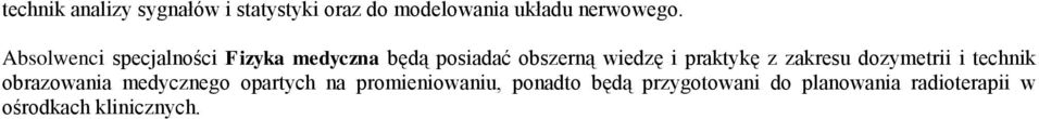 praktykę z zakresu dozymetrii i technik obrazowania medycznego opartych na