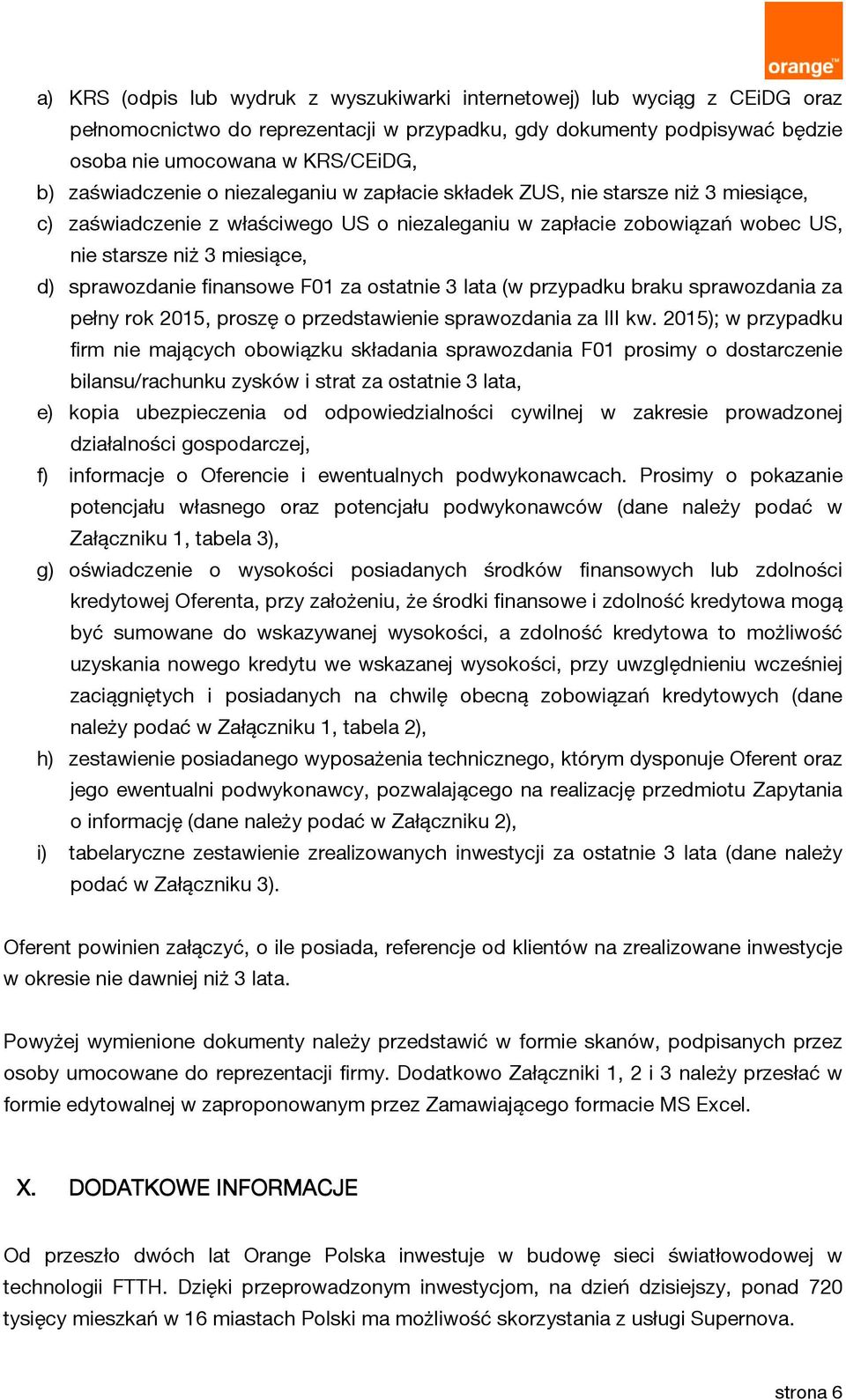 sprawozdanie finansowe F01 za ostatnie 3 lata (w przypadku braku sprawozdania za pełny rok 2015, proszę o przedstawienie sprawozdania za III kw.