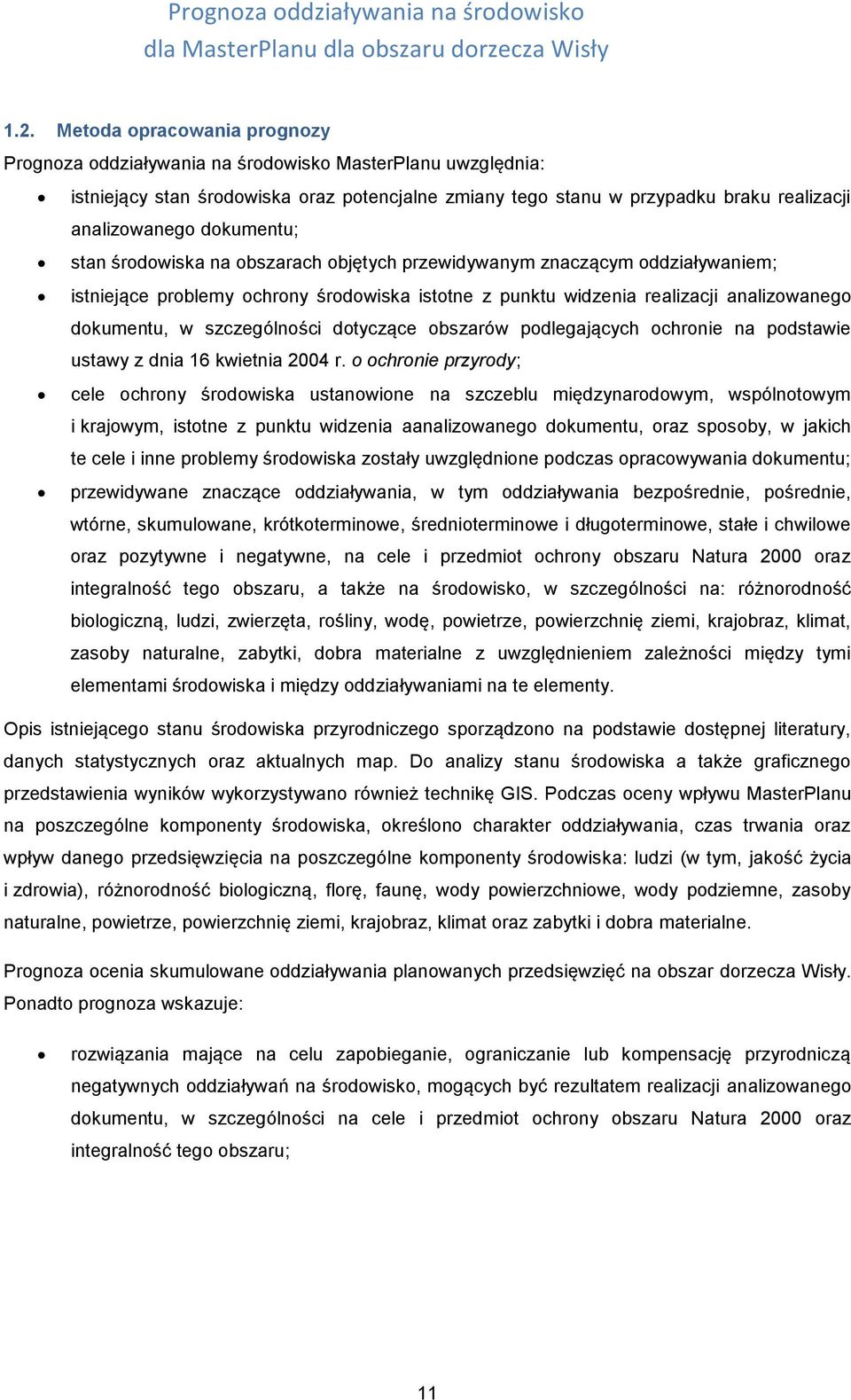 szczególności dotyczące obszarów podlegających ochronie na podstawie ustawy z dnia 16 kwietnia 2004 r.