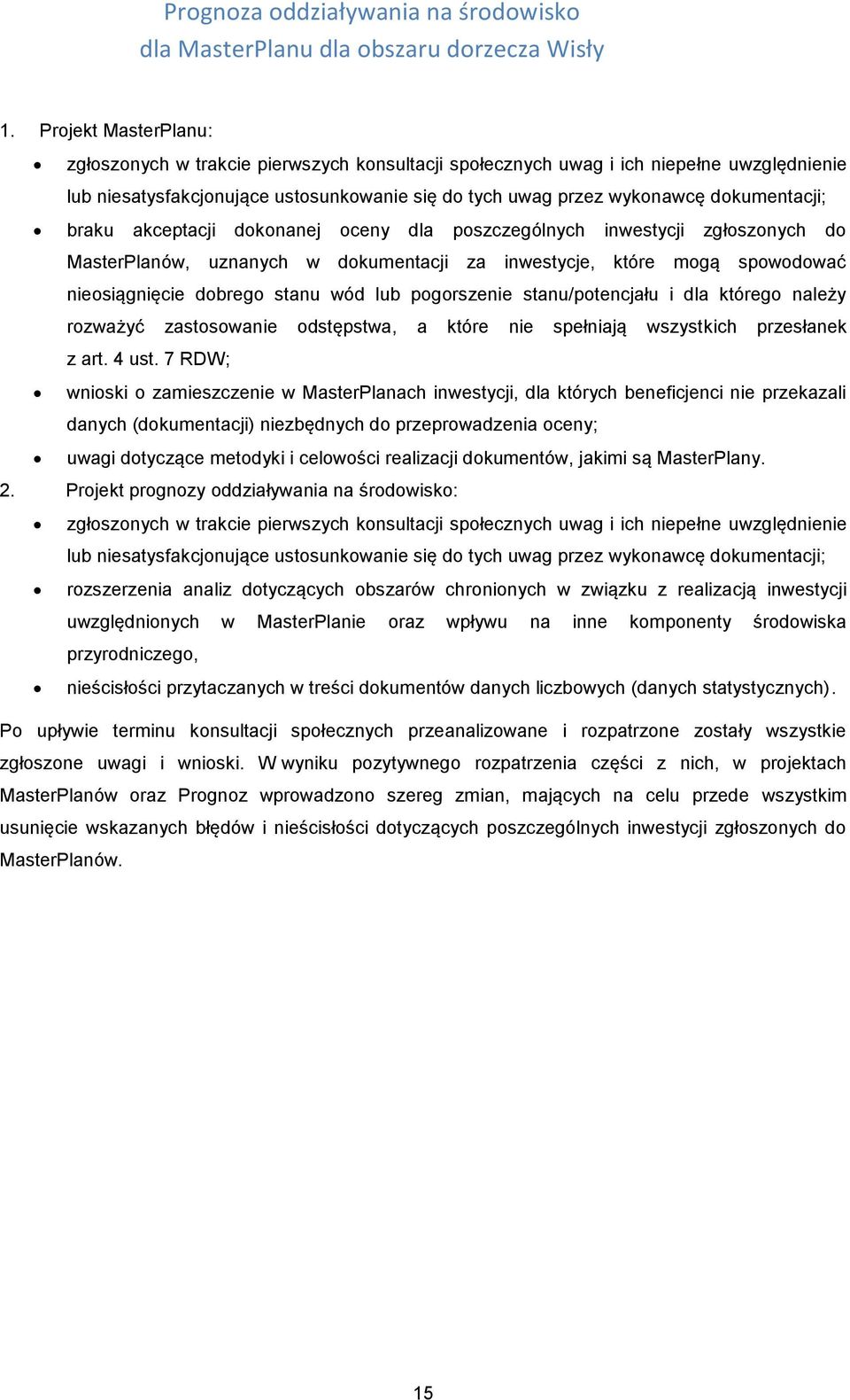 lub pogorszenie stanu/potencjału i dla którego należy rozważyć zastosowanie odstępstwa, a które nie spełniają wszystkich przesłanek z art. 4 ust.