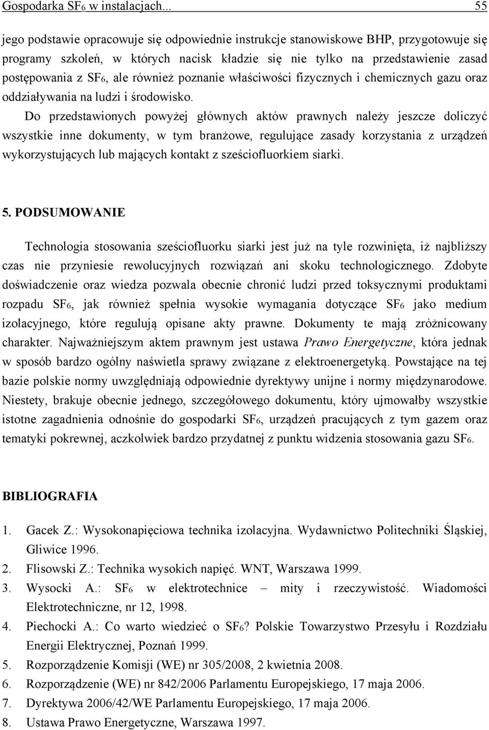 również poznanie właściwości fizycznych i chemicznych gazu oraz oddziaływania na ludzi i środowisko.