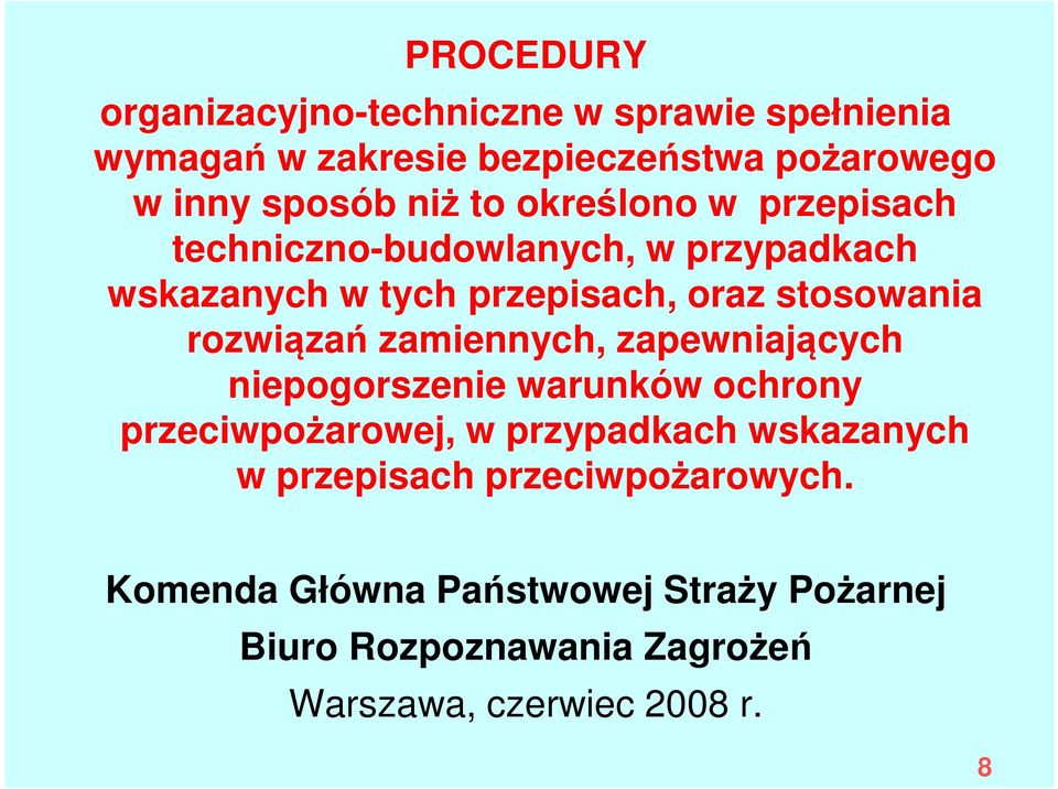 rozwiązań zamiennych, zapewniających niepogorszenie warunków ochrony przeciwpożarowej, w przypadkach wskazanych w