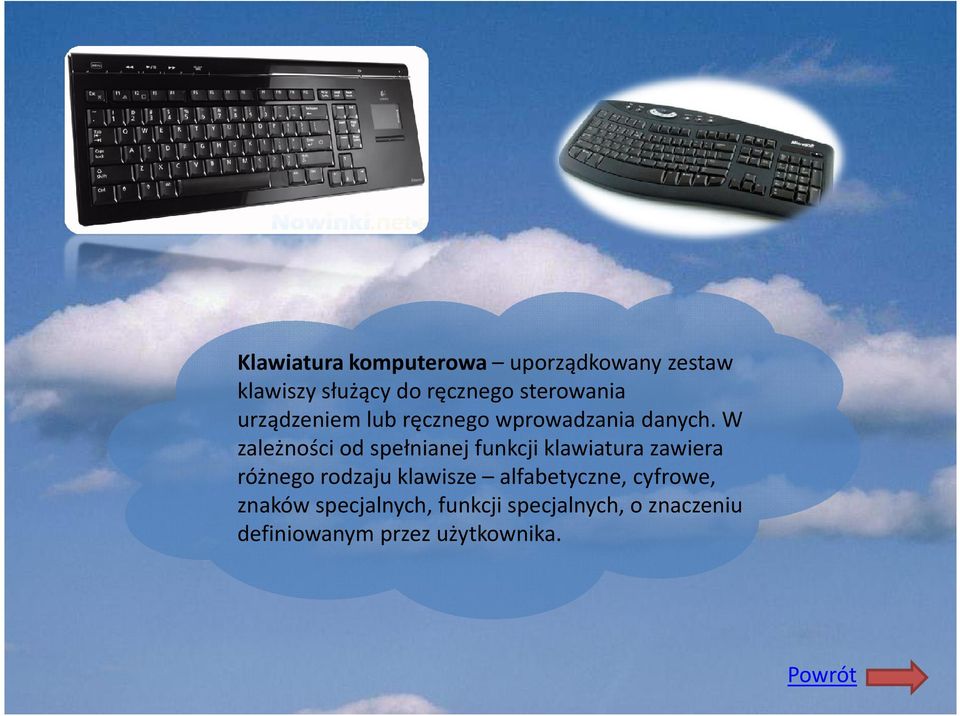 W zależności od spełnianej funkcji klawiatura zawiera różnego rodzaju klawisze