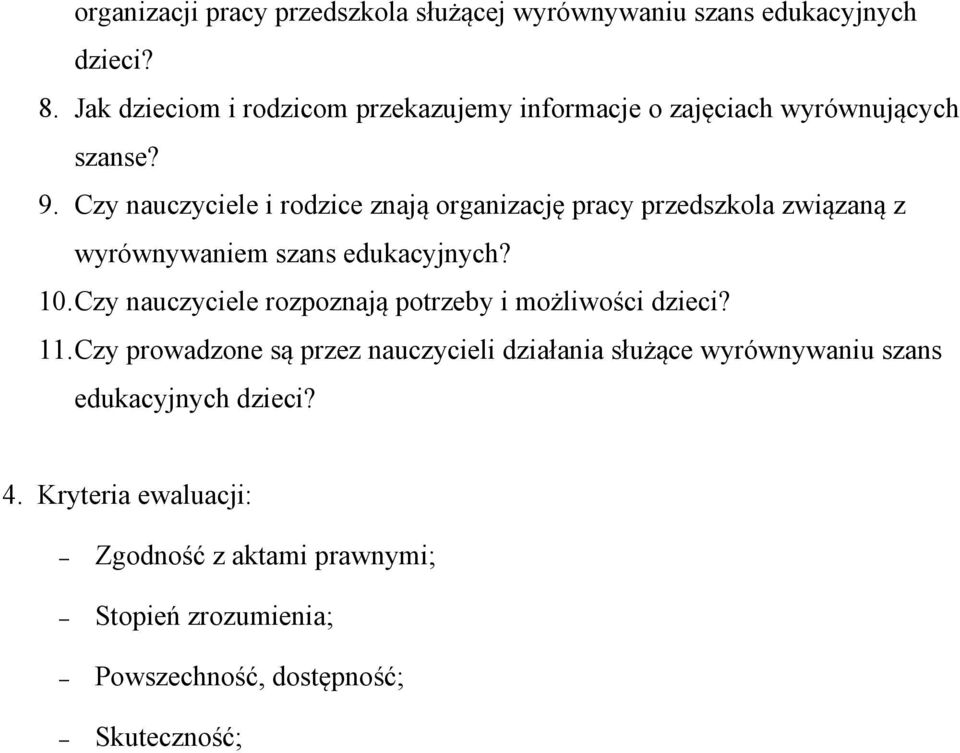 Czy nauczyciele i rodzice znają organizację pracy przedszkola związaną z wyrównywaniem szans edukacyjnych? 10.