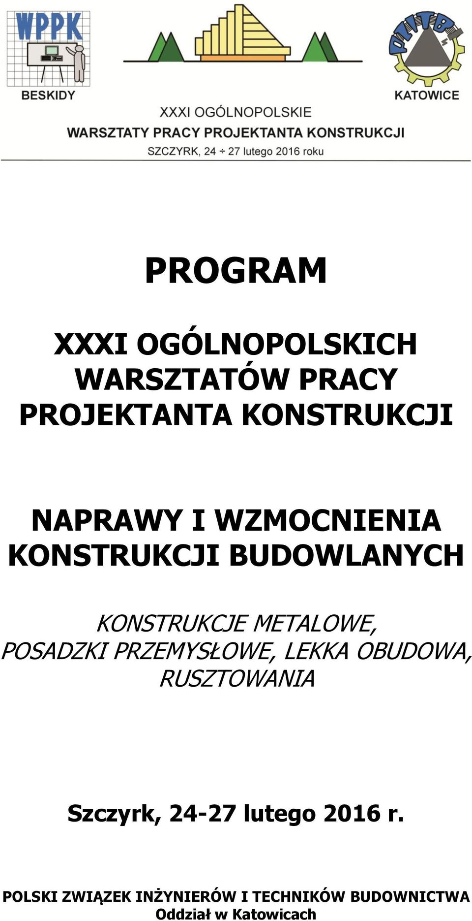 POSADZKI PRZEMYSŁOWE, LEKKA OBUDOWA, RUSZTOWANIA Szczyrk, 24-27 lutego
