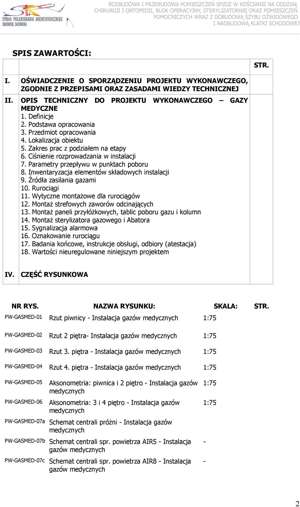 Inwentaryzacja elementów składowych instalacji 9. Źródła zasilania gazami 0. Rurociągi. Wytyczne montażowe dla rurociągów. Montaż strefowych zaworów odcinających 3.