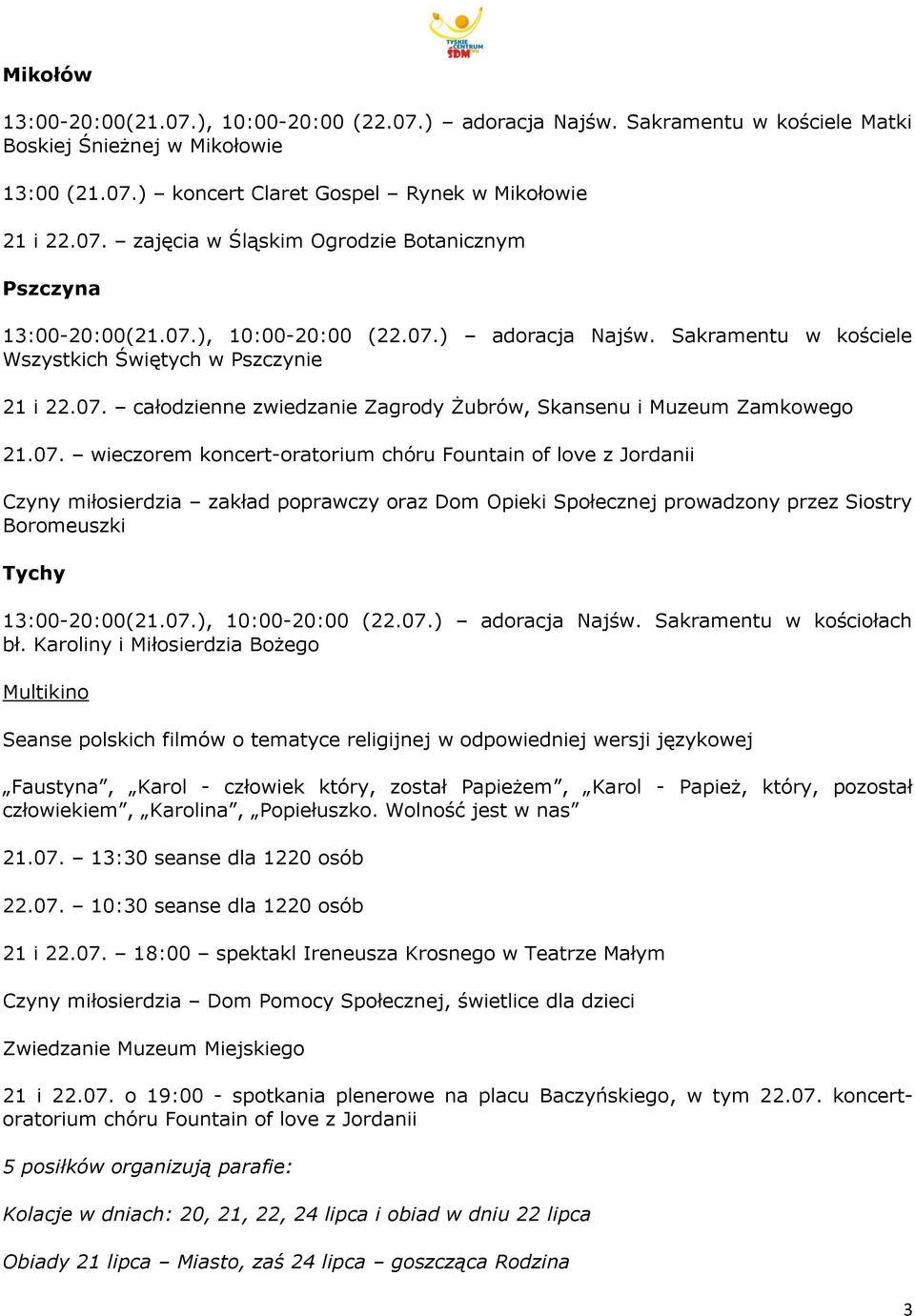 07.), 10:00-20:00 (22.07.) adoracja Najśw. Sakramentu w kościołach bł.