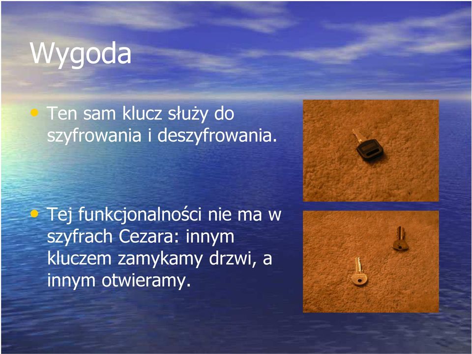 Tej funkcjonalności nie ma w szyfrach