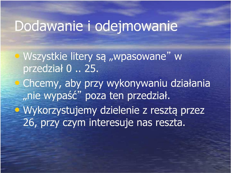 Chcemy, aby przy wykonywaniu działania nie wypaść poza