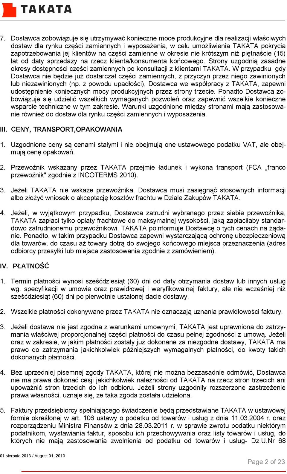 Strony uzgodnią zasadne okresy dostępności części zamiennych po konsultacji z klientami TAKATA.