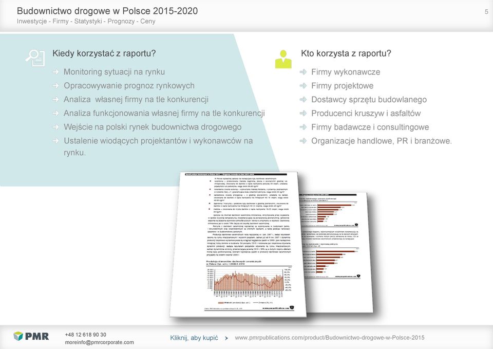 na tle konkurencji Wejście na polski rynek budownictwa drogowego Ustalenie wiodących projektantów i wykonawców na rynku.