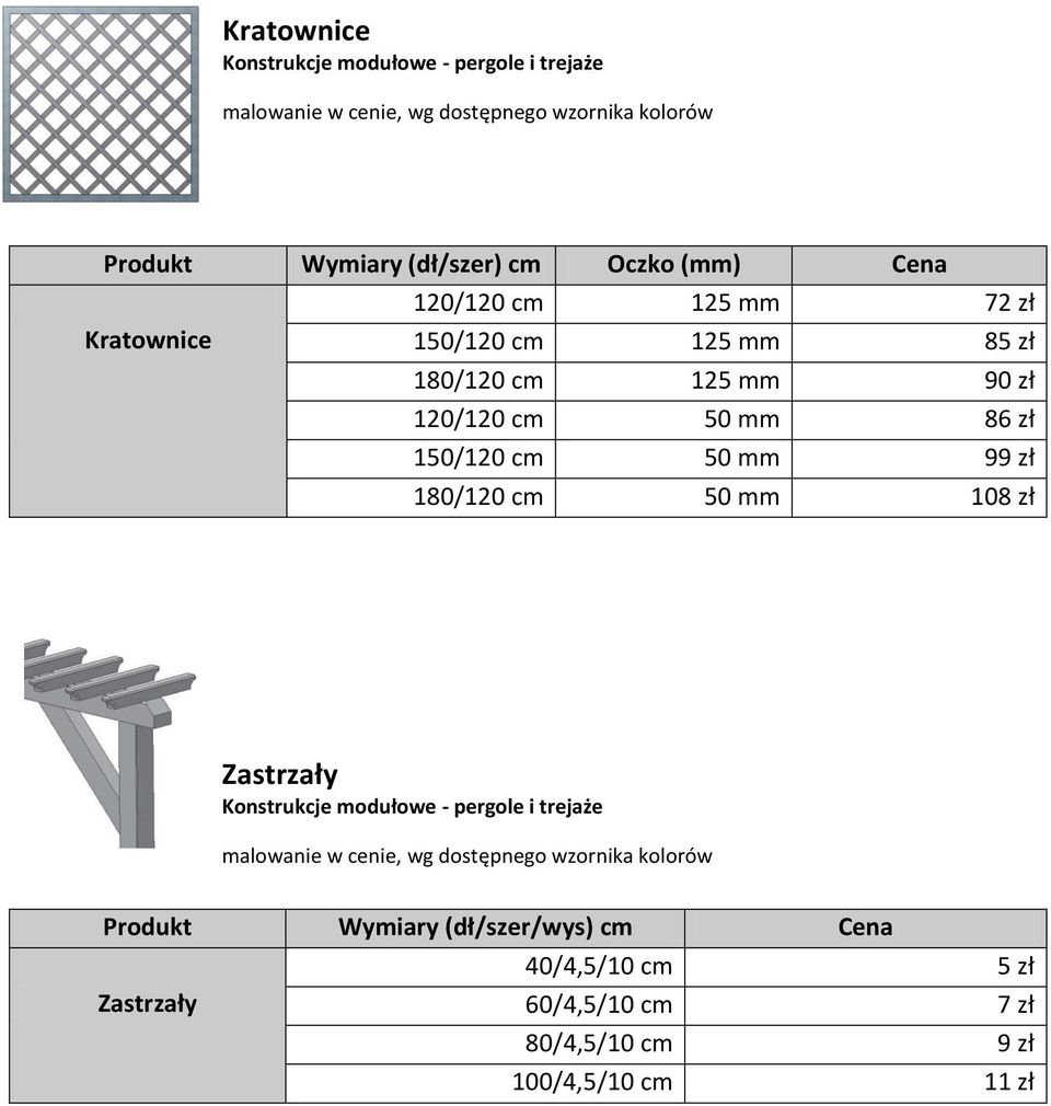 150/120 cm 50 mm 99 zł 180/120 cm 50 mm 108 zł Zastrzały Konstrukcje modułowe - pergole i trejaże Produkt