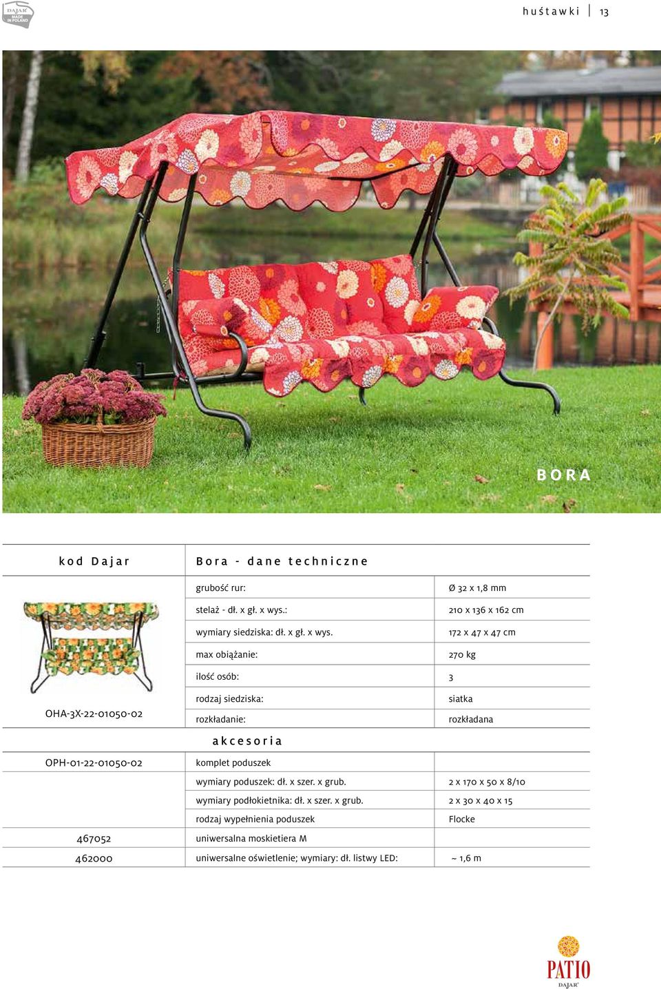 max obiążanie: Ø 32 x 1,8 mm 210 x 136 x 162 cm 172 x 47 x 47 cm 270 kg ilość osób: 3 rodzaj siedziska: siatka OHA-3X-22-01050-02