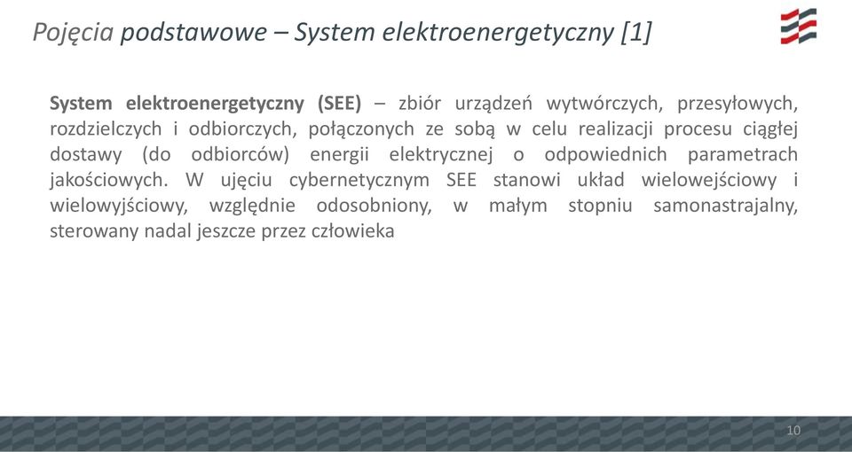 odbiorców) energii elektrycznej o odpowiednich parametrach jakościowych.