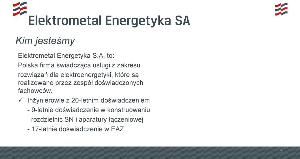 są realizowane przez zespół doświadczonych fachowców.