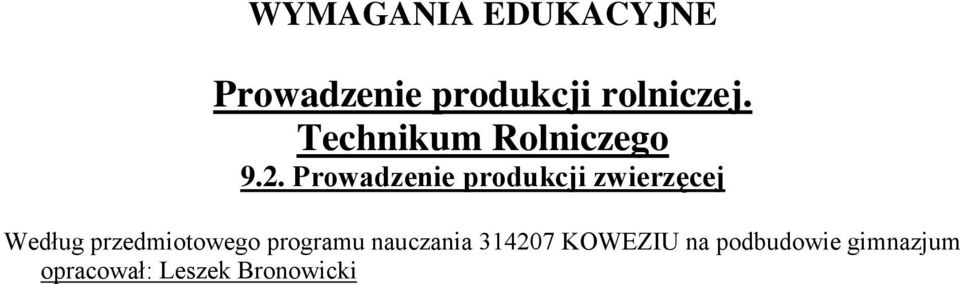 Prowadzenie produkcji zwierzęcej Według przedmiotowego