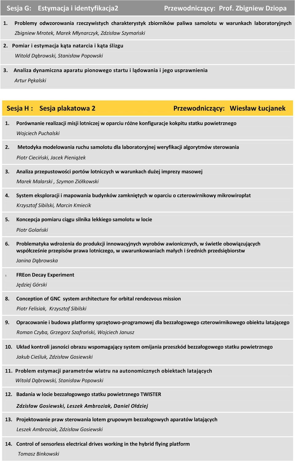 Pomiar i estymacja kąta natarcia i kąta ślizgu Witold Dąbrowski, Stanisław Popowski 3.