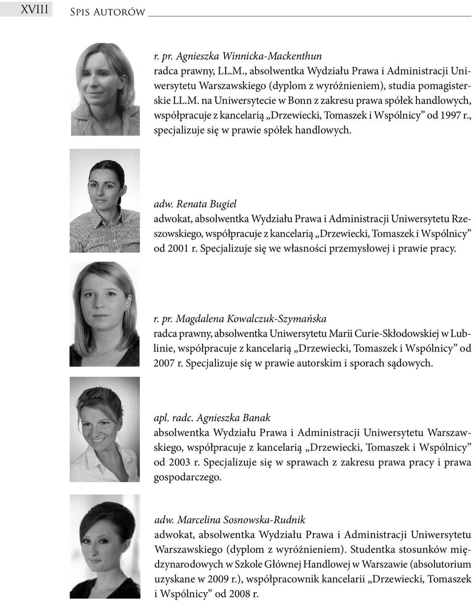 Specjalizuje się we własności przemysłowej i prawie pracy.