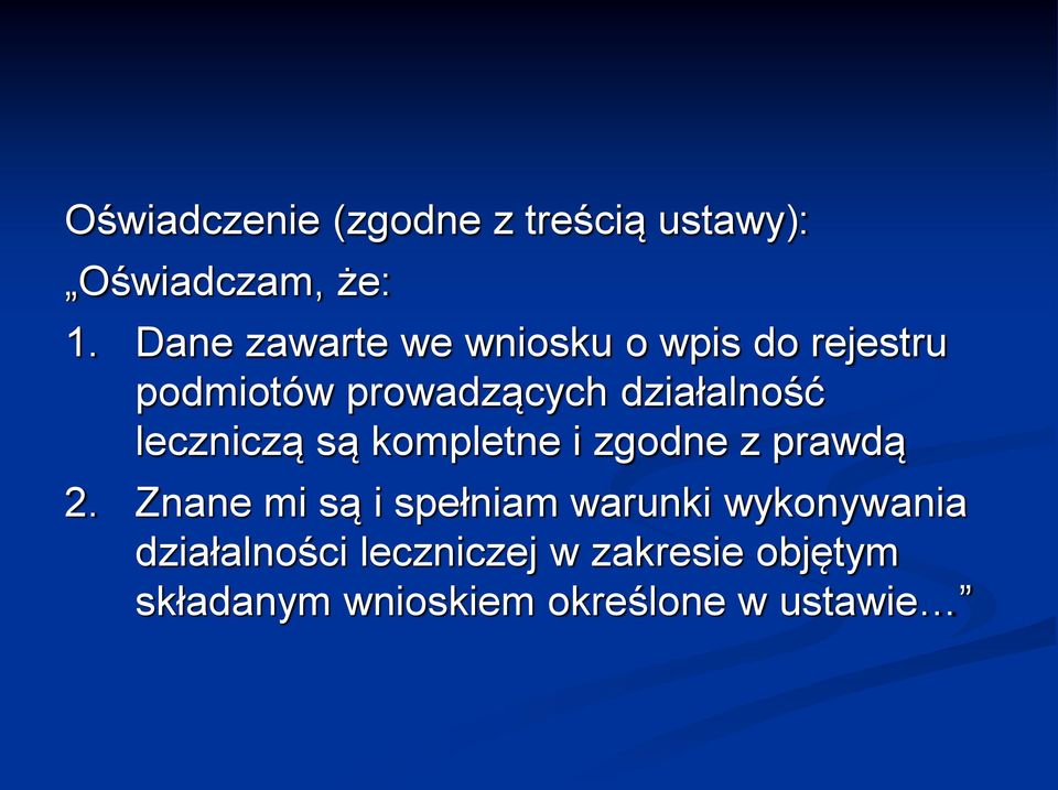 działalność leczniczą są kompletne i zgodne z prawdą 2.