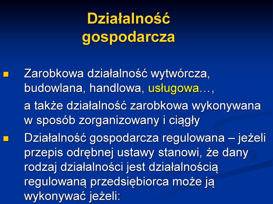 Działalność gospodarcza regulowana jeżeli przepis odrębnej ustawy stanowi, że dany