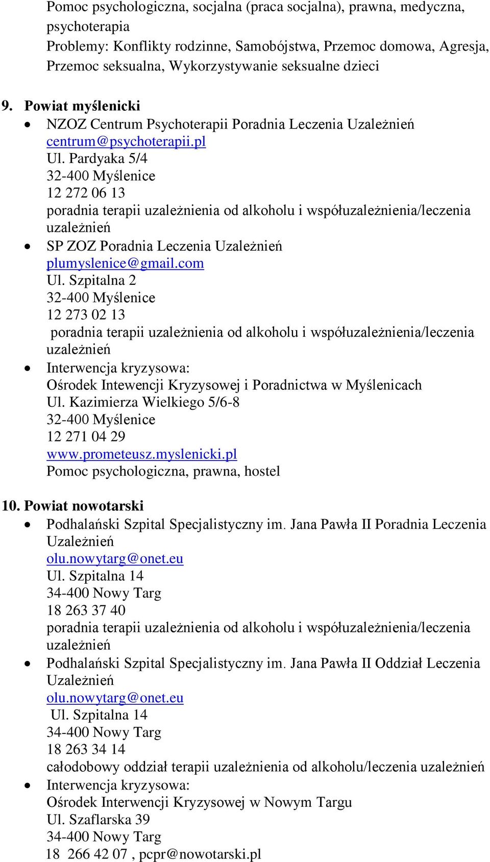 Pardyaka 5/4 32-400 Myślenice 12 272 06 13 SP ZOZ Poradnia Leczenia Uzależnień plumyslenice@gmail.com Ul.