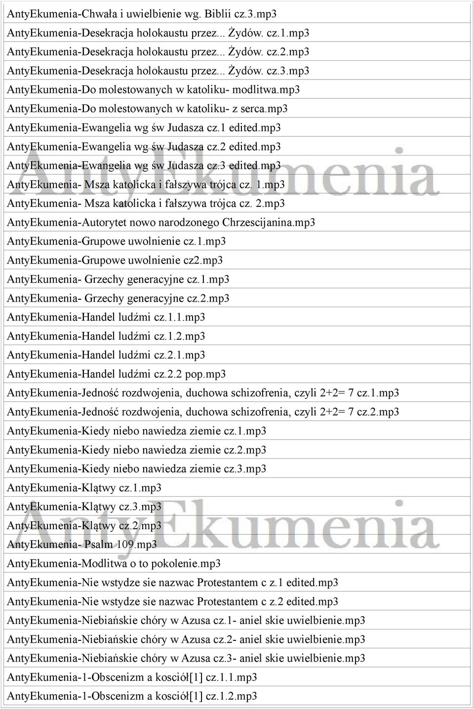 mp3 AntyEkumenia-Ewangelia wg św Judasza cz.1 edited.mp3 AntyEkumenia-Ewangelia wg św Judasza cz.2 edited.mp3 AntyEkumenia-Ewangelia wg św Judasza cz.3 edited.