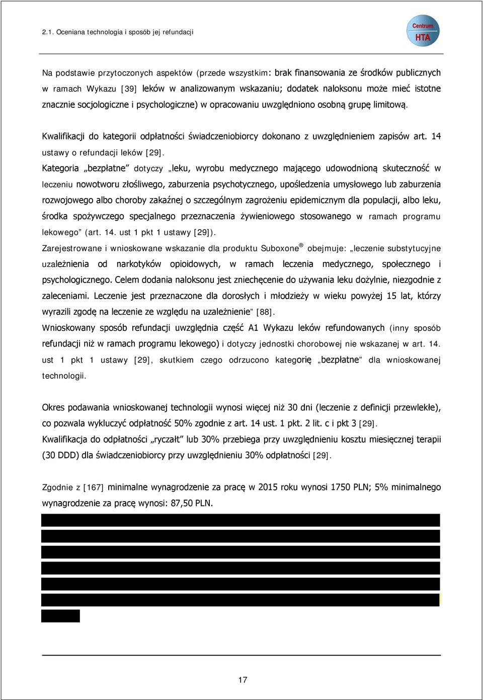 Kwalifikacji do kategorii odpłatności świadczeniobiorcy dokonano z uwzględnieniem zapisów art. 14 ustawy o refundacji leków [29].