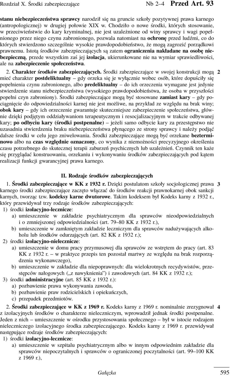 ochronę przed ludźmi, co do których stwierdzono szczególnie wysokie prawdopodobieństwo, że mogą zagrozić porządkowi prawnemu.