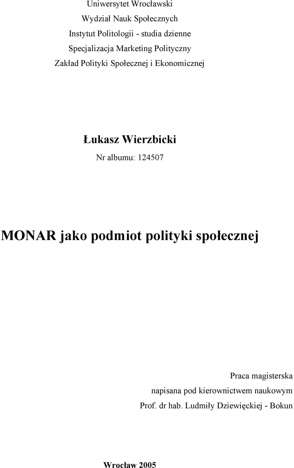 Wierzbicki Nr albumu: 124507 MONAR jako podmiot polityki społecznej Praca magisterska