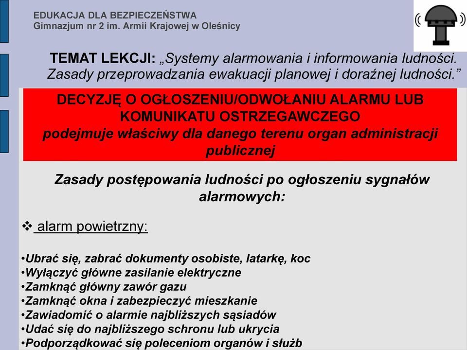 Zasady Zachowania Się Po Ogłoszeniu Alarmu W Szkole TEMAT LEKCJI: Systemy alarmowania i informowania ludności. Zasady