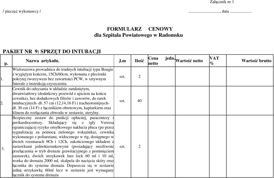 Cewnik do odsysania w układzie zamkniętym, dwuświatłowy (dodatkowy przewód z ujściem na końcu cewnika), bez dodatkowych filtrów i zaworów, do rurek intubacyjnych- dł.