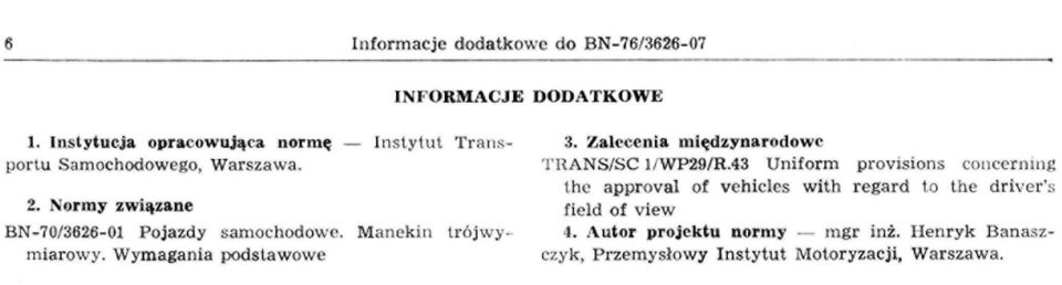 Normy wiąane 1 nstylut Tra ns- BN-70/3626-01 Pojady samochodowe. Manekin lrójwy miarowy. Wymagania podstawowe 3.
