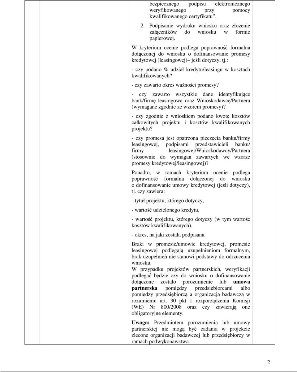 : - czy podano % udział kredytu/leasingu w kosztach kwalifikowanych? - czy zawarto okres ważności promesy?