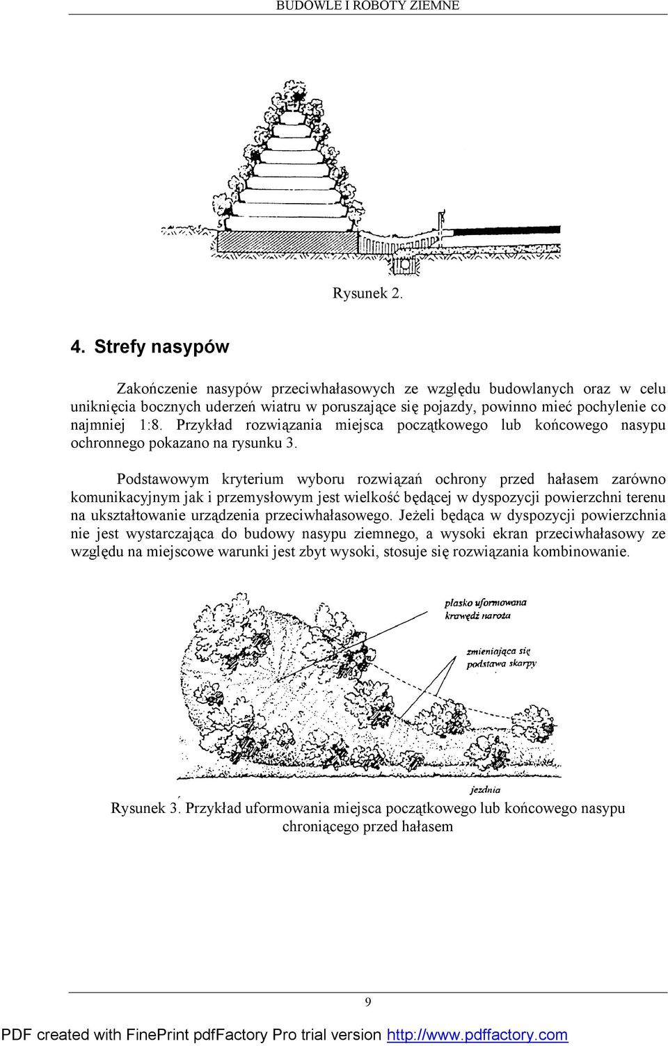 Przykład rozwiązania miejsca początkowego lub końcowego nasypu ochronnego pokazano na rysunku 3.