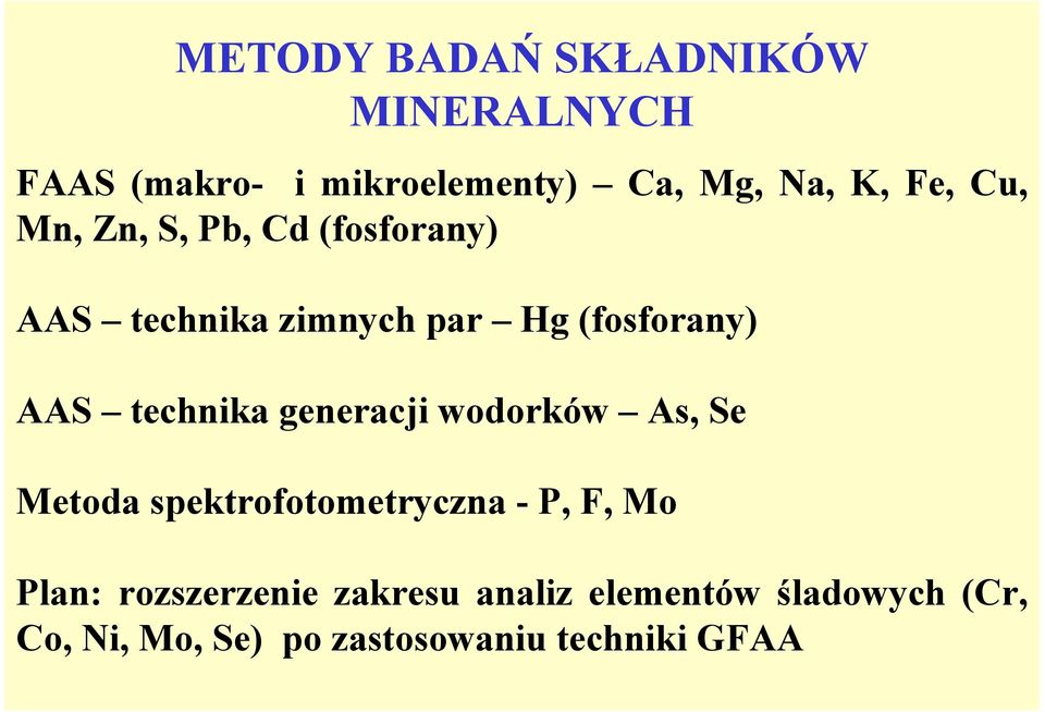 technika generacji wodorków As, Se Metoda spektrofotometryczna - P, F, Mo Plan: