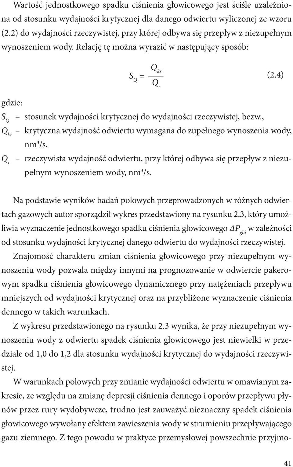 4) gdzie: S Q stosunek wydajności krytycznej do wydajności rzeczywistej, bezw.