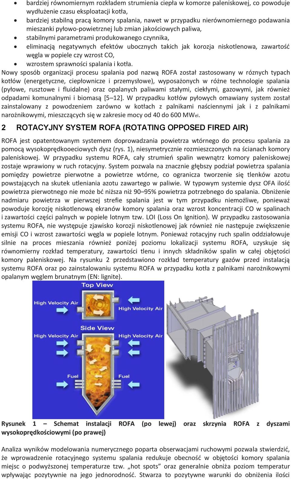 zawartość węgla w popiele czy wzrost CO, wzrostem sprawności spalania i kotła.