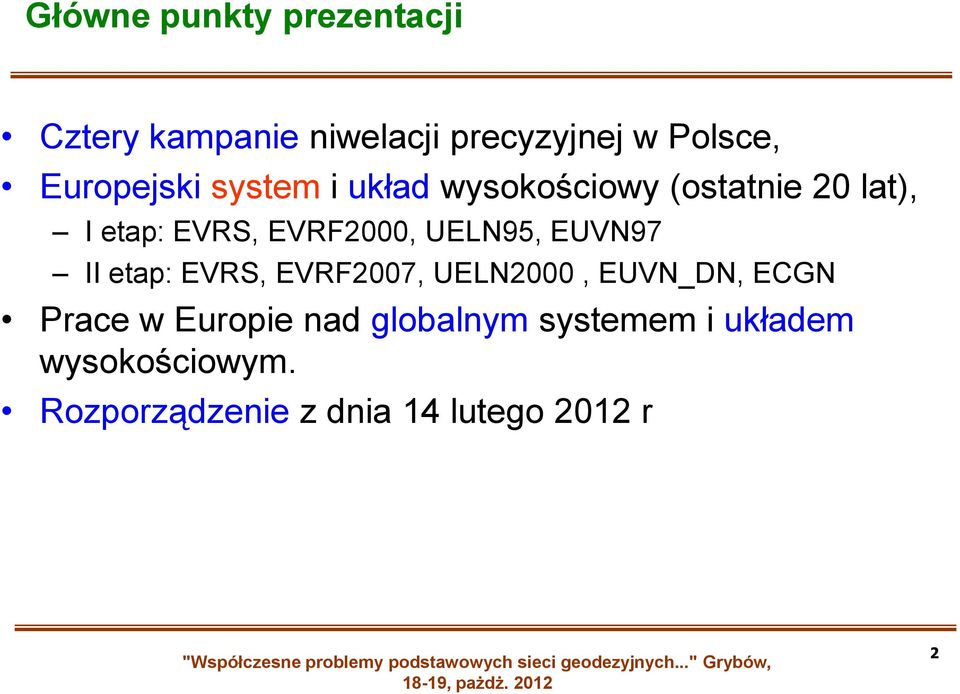 EVRF2000, UELN95, EUVN97 II etap: EVRS, EVRF2007, UELN2000, EUVN_DN, ECGN Prace